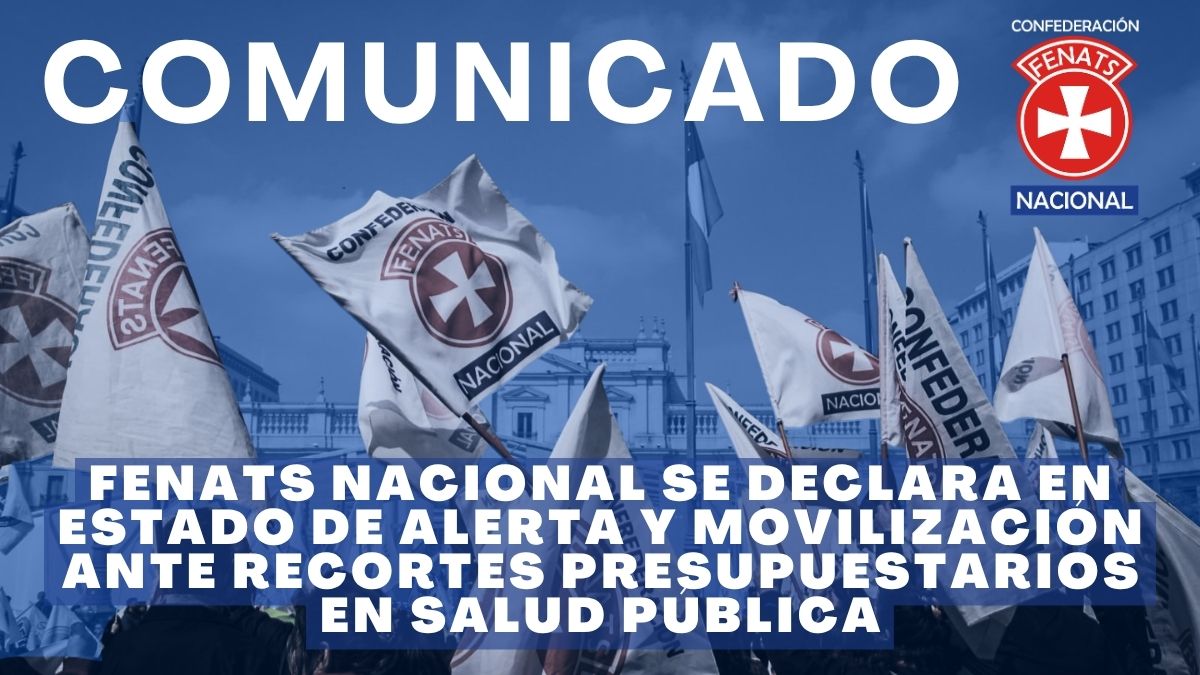 FENATS Nacional se declara en estado de alerta y movilización ante recortes presupuestarios en salud pública