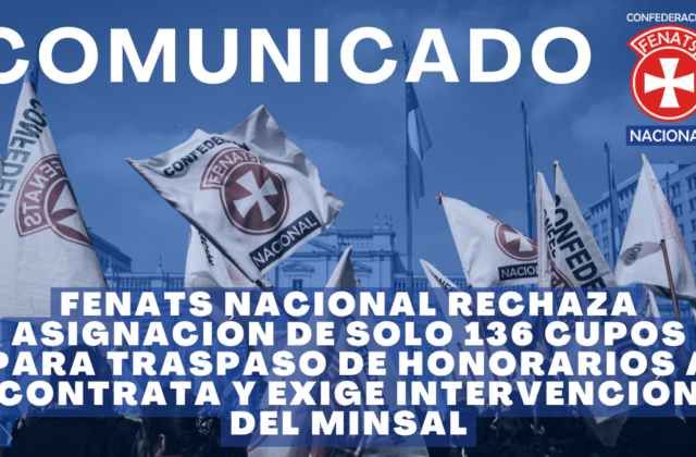 FENATS Nacional rechaza asignación de solo 136 cupos para traspaso de honorarios a contrata y exige intervención del MINSAL